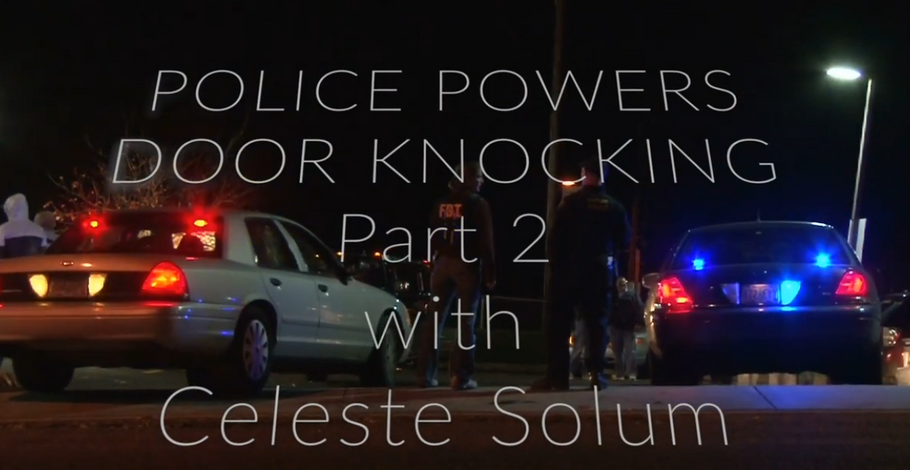 Police Powers:  That Dreaded Knock-on-the-Door, Part 2